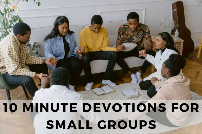 10 Minute Devotions for Small Groups