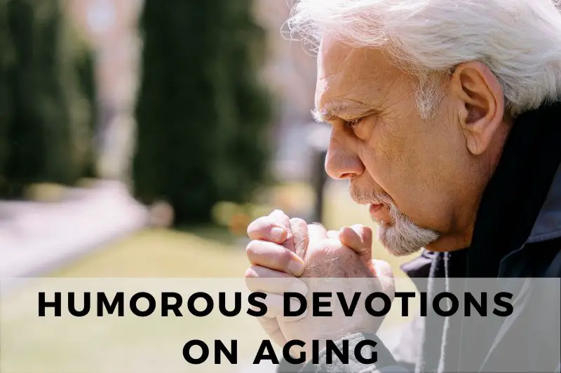 Humorous Devotions on Aging
