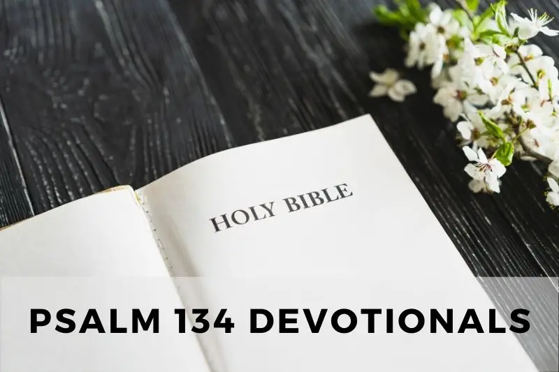 Psalm 134 Devotional