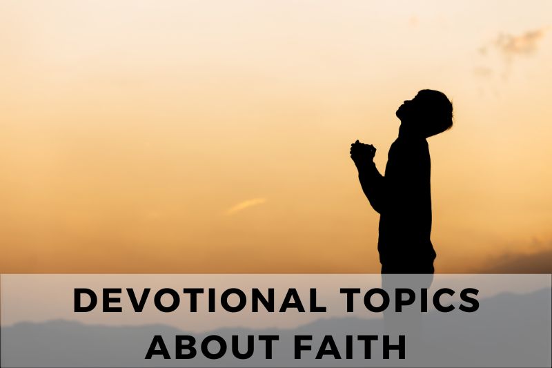 Devotional Topics about Faith