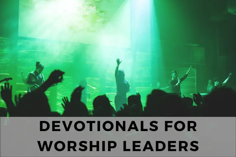 Devotionals for Worship Leaders