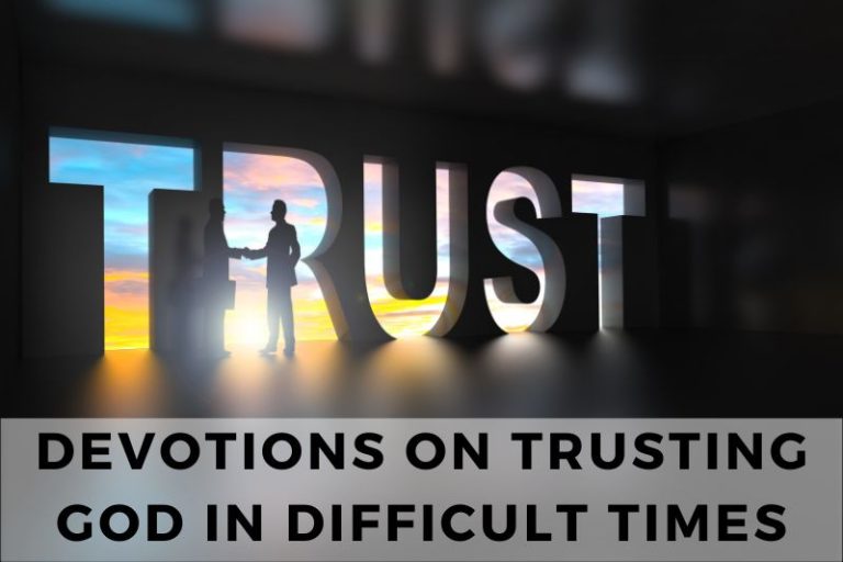 Devotions on Trusting God in Difficult Times