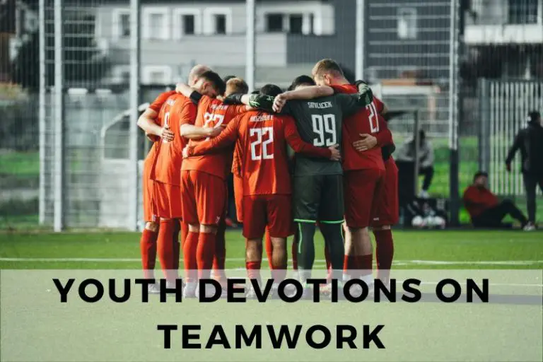 Youth Devotions on Teamwork to Support Each Other in Christ