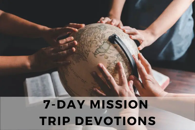 7-Day Mission Trip Devotions