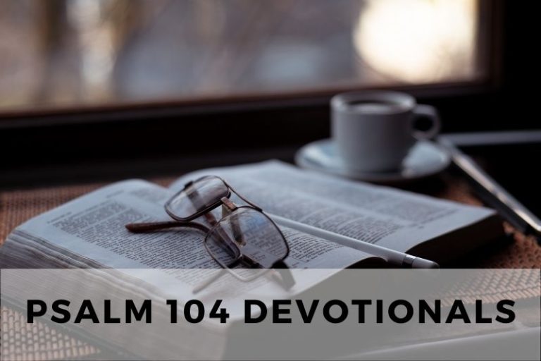 Psalm 104 Devotionals: Reflecting on God’s Creation