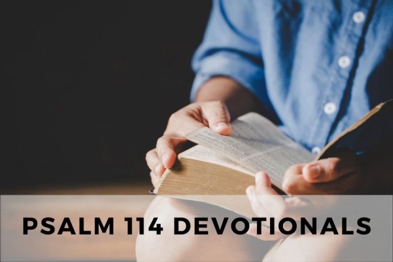 Psalm 114 Devotionals: Remembering Israel’s Exodus