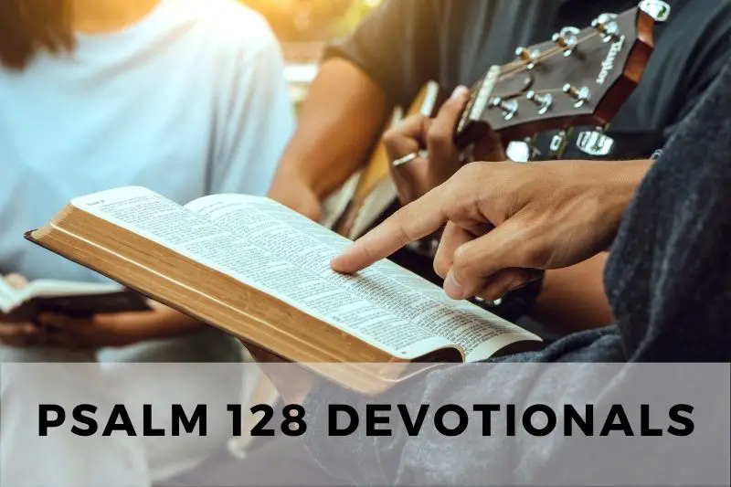 Psalm 128 Devotional