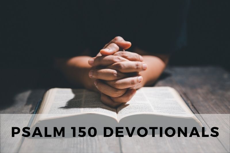 Psalm 150 Devotional