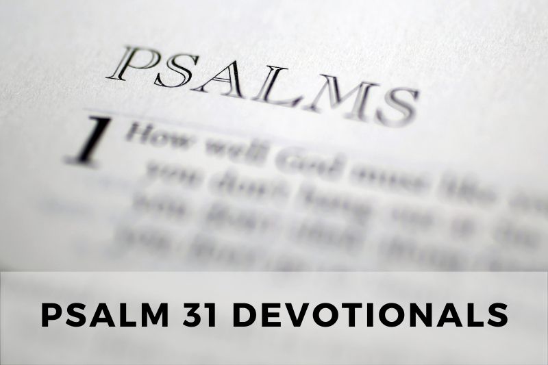 Psalm 31 Devotional