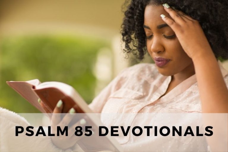 Psalm 85 Devotionals: Praying for God’s Peace