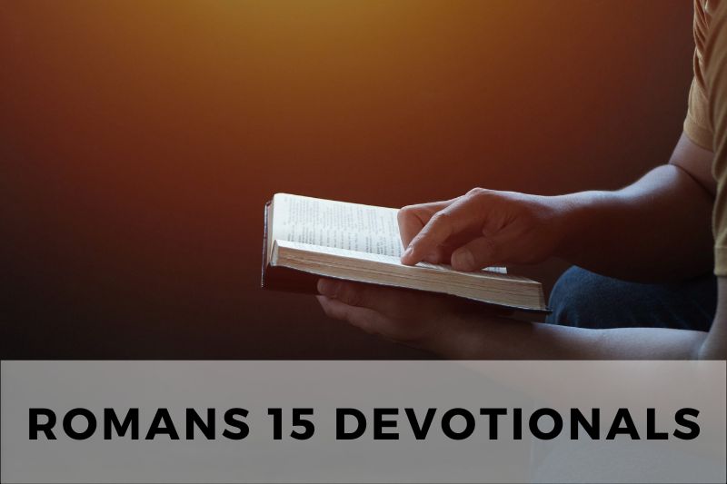 Romans 15 Devotional