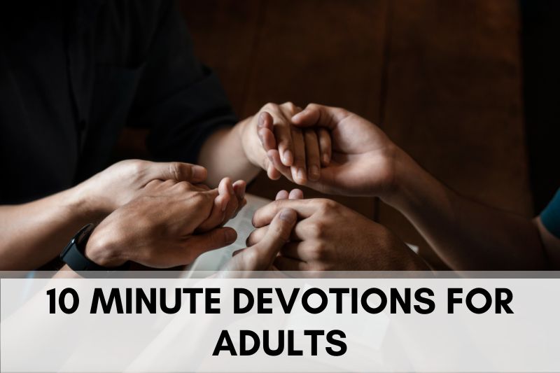 10 Minute Devotions for Adults