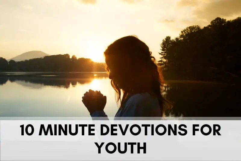 10 Minute Devotions for Youth