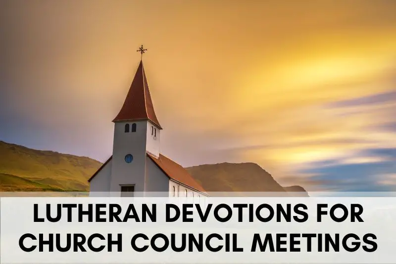 Lutheran Devotions for Church Council Meetings