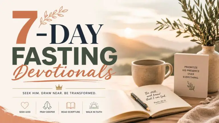7-Day Fasting Devotional for Growing Closer to God