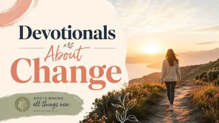 Devotionals About Change for Life’s Uncertain Seasons