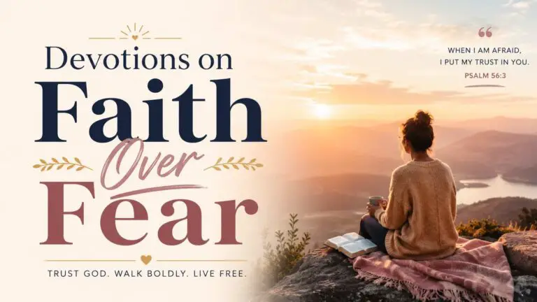 Devotions on Faith Over Fear for Difficult Seasons