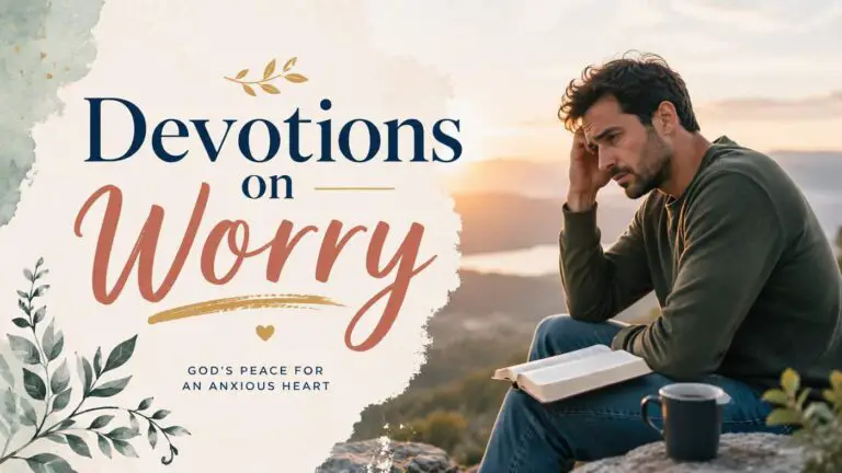 Devotions on Worry and Finding Peace in God
