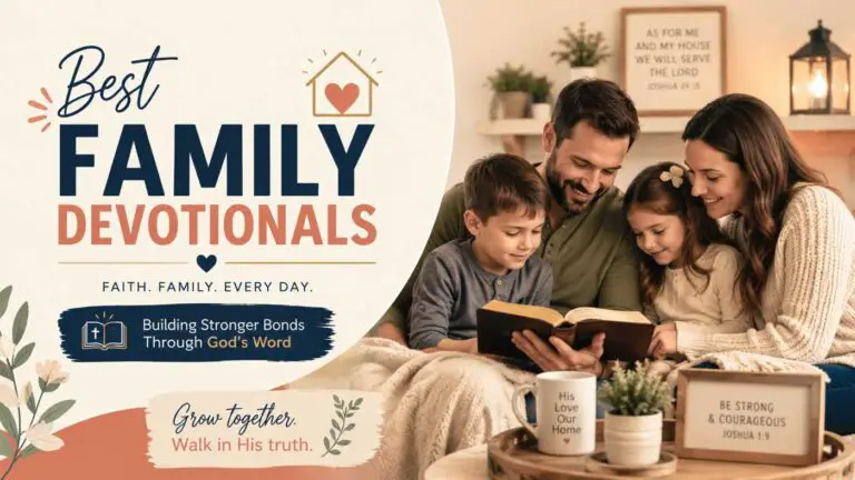 Best Family Devotionals for Growing Closer to God