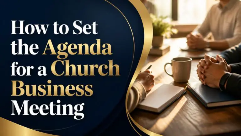 How to Set the Agenda for a Church Business Meeting