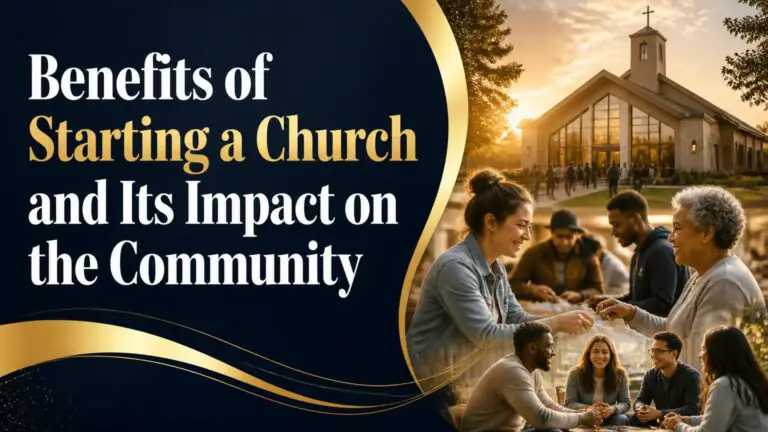 Benefits of Starting a Church and Its Impact on the Community