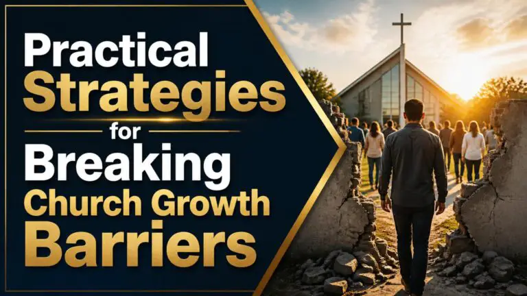 Practical Strategies for Breaking Church Growth Barriers