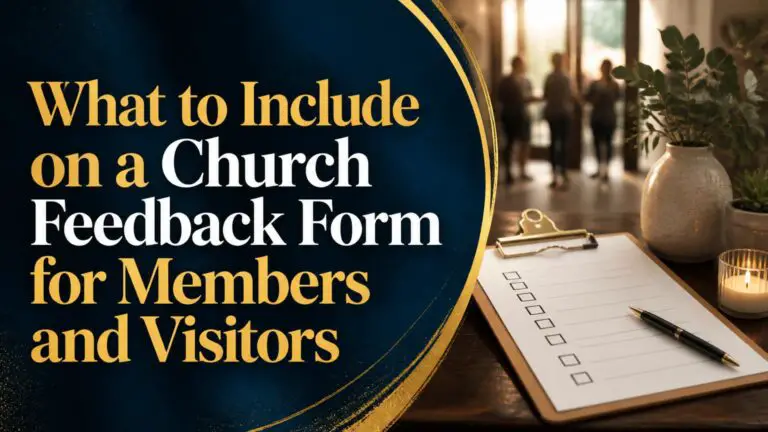 What to Include on a Church Feedback Form for Members and Visitors