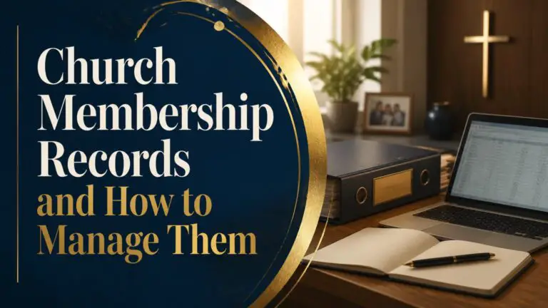 Church Membership Records and How to Manage Them