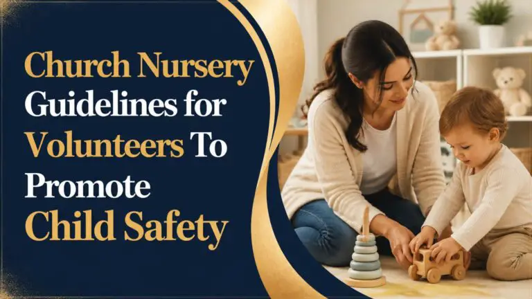 Church Nursery Guidelines for Volunteers To Promote Child Safety