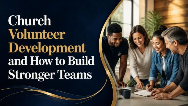 Church Volunteer Development and How to Build Stronger Teams