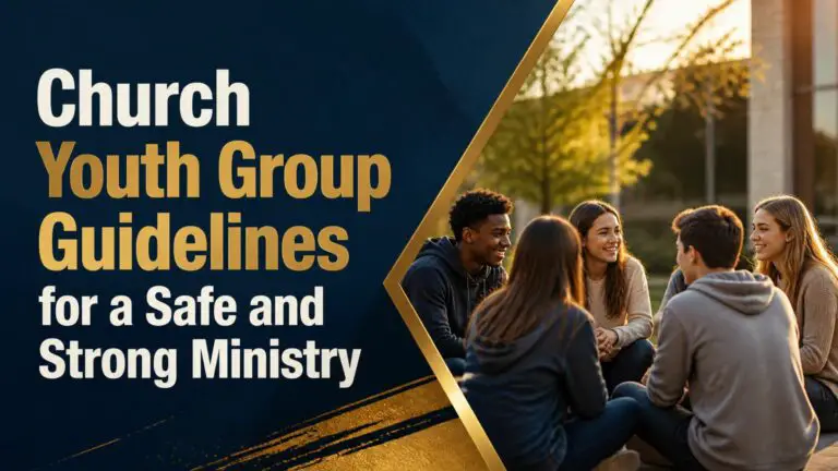 Church Youth Group Guidelines for a Safe and Strong Ministry