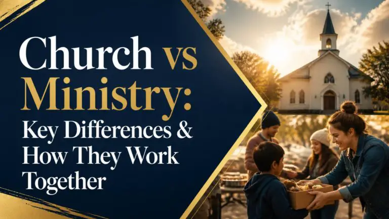 Church vs Ministry: Key Differences & How They Work Together