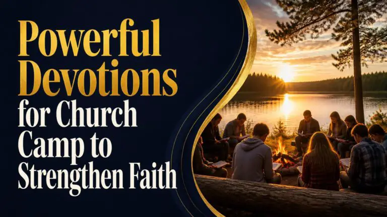 Powerful Devotions for Church Camp to Strengthen Faith