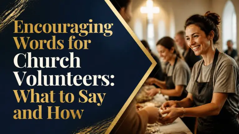 Encouraging Words for Church Volunteers: What to Say and How