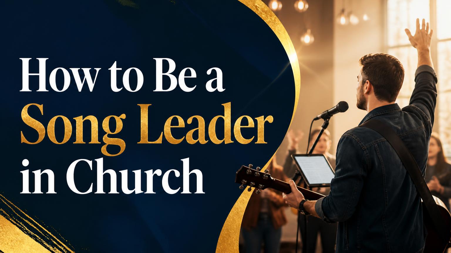 How to Be a Song Leader in Church