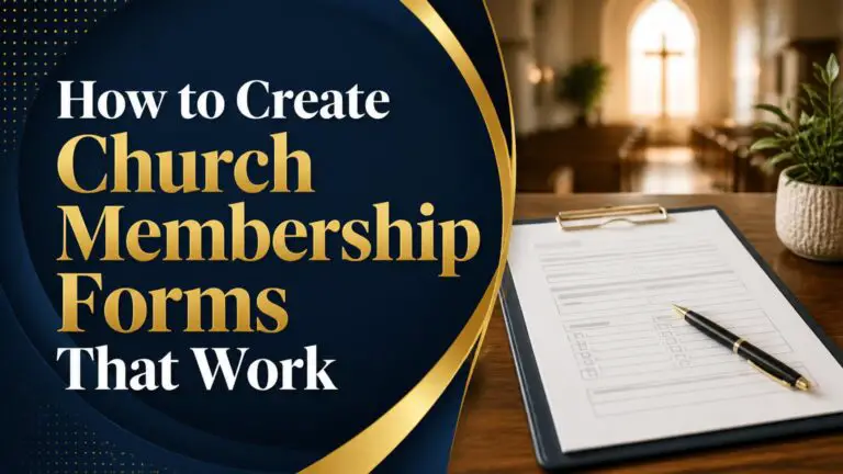 How to Create Church Membership Forms That Work