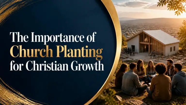 The Importance of Church Planting for Christian Growth