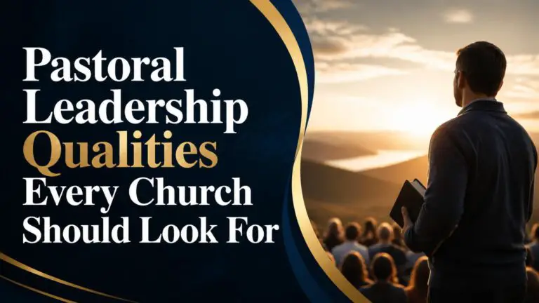 Pastoral Leadership Qualities Every Church Should Look For