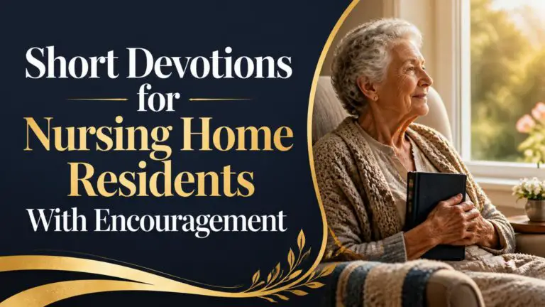 Short Devotions for Nursing Home Residents With Encouragement