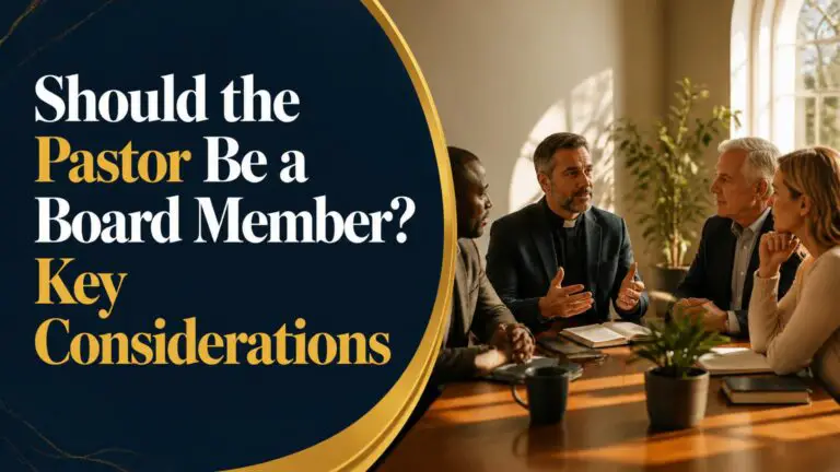 Should the Pastor Be a Board Member? Key Considerations