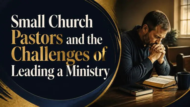 Small Church Pastors and the Challenges of Leading a Ministry
