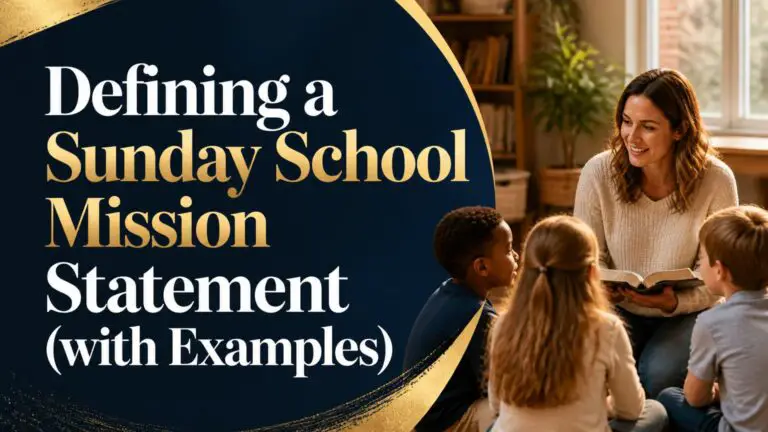 Defining a Sunday School Mission Statement (with Examples)
