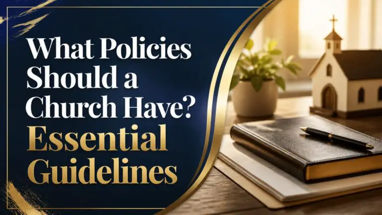 What Policies Should a Church Have? Essential Guidelines